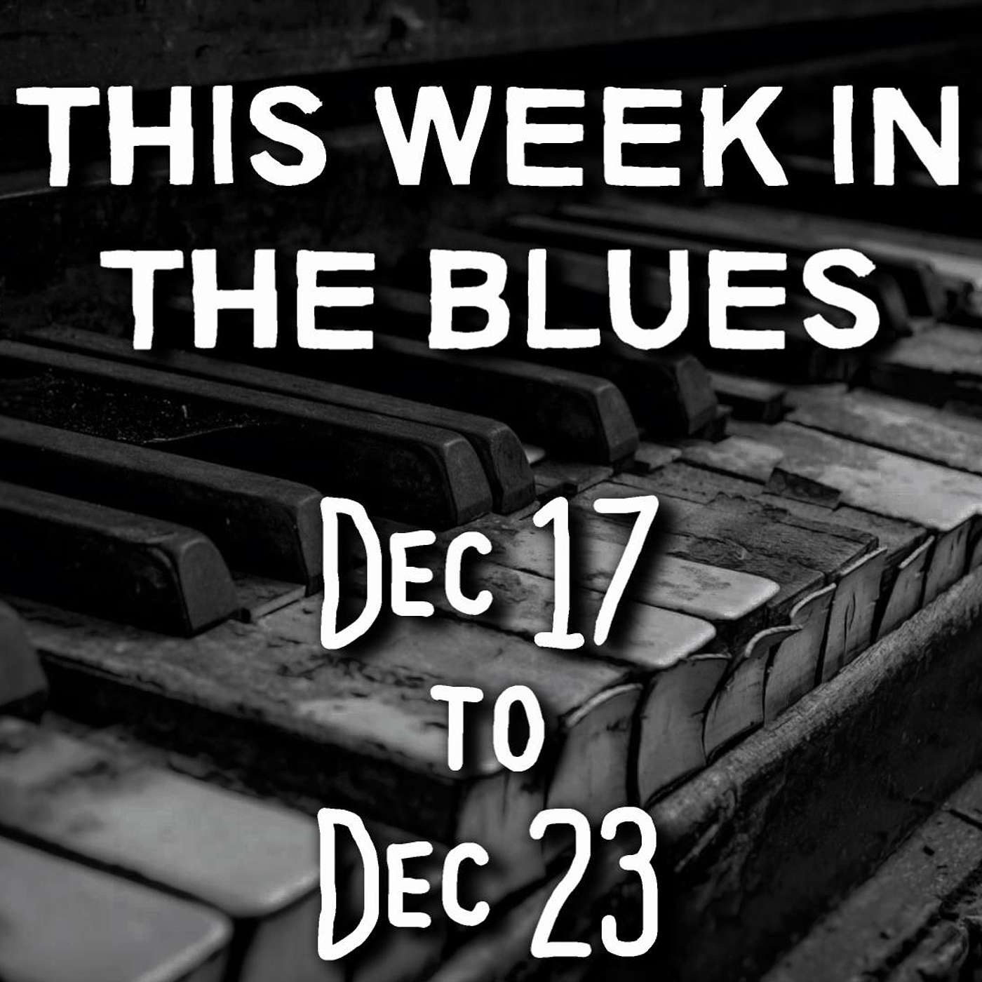 This Week In The Blues: December 17 - December 23, 2023