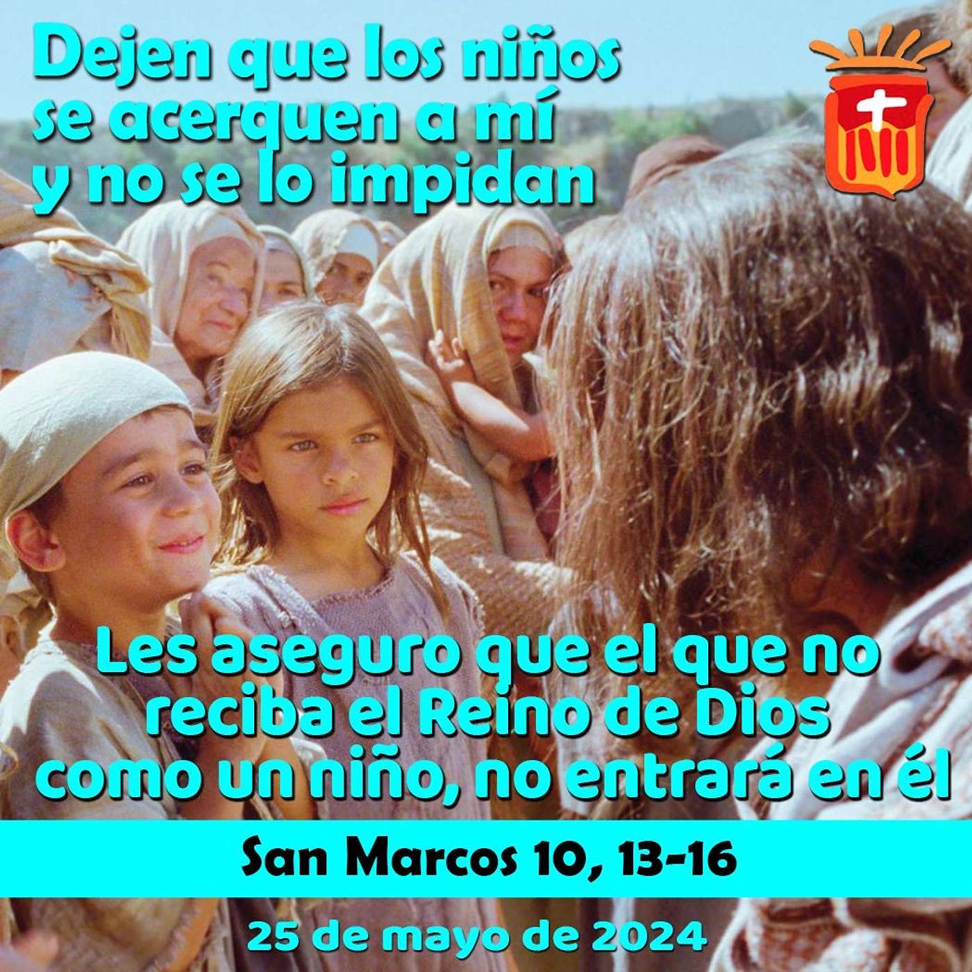 2024-05-25 San Marcos 10, 13-16: Sábado VII Ordinario.