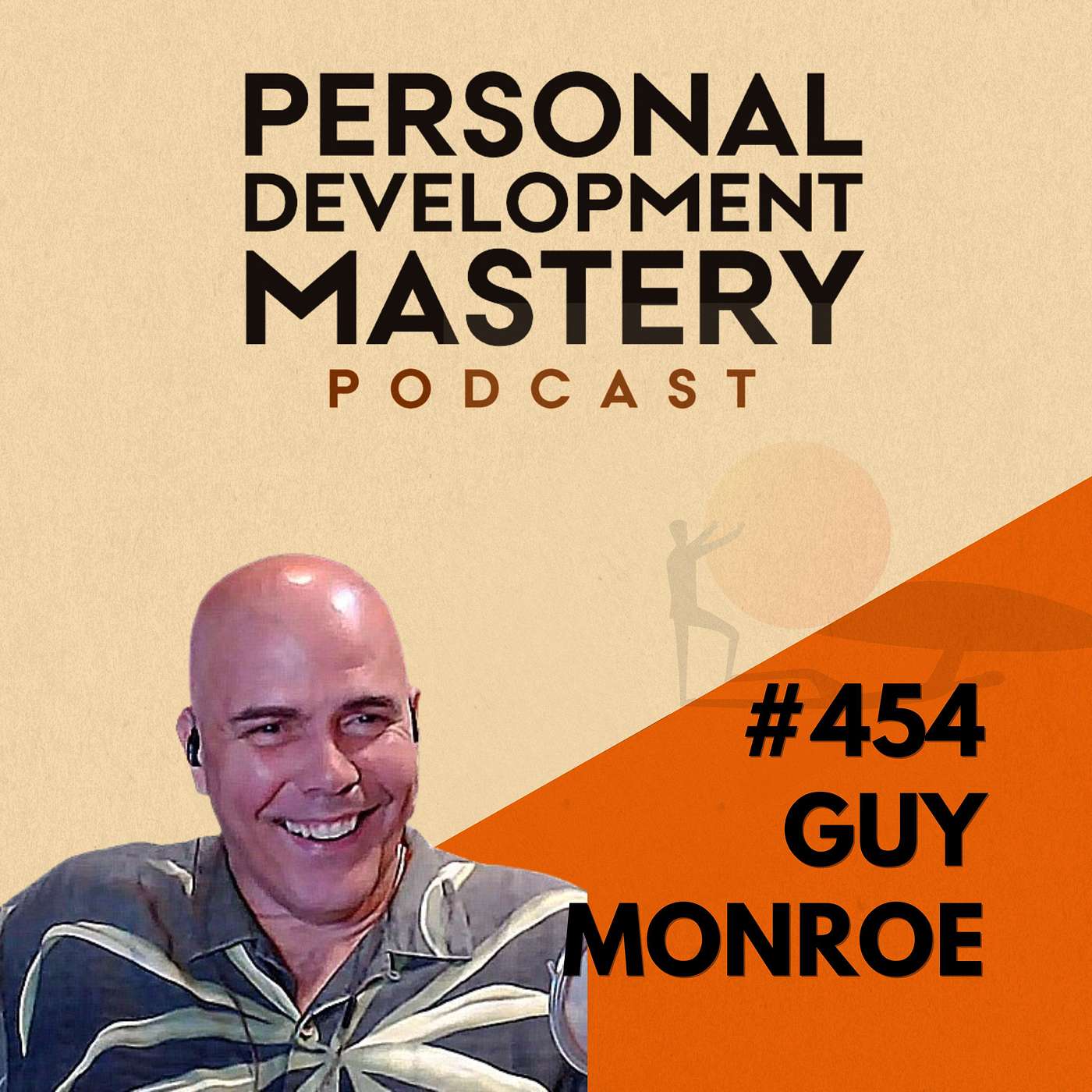 #454 Master your voice and unlock your charisma - the communication side of personal development, with Guy Monroe.