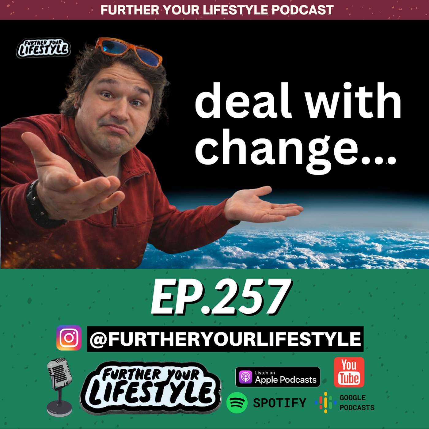 When everything is changing... | EP. 257 | Further Your Lifestyle Podcast