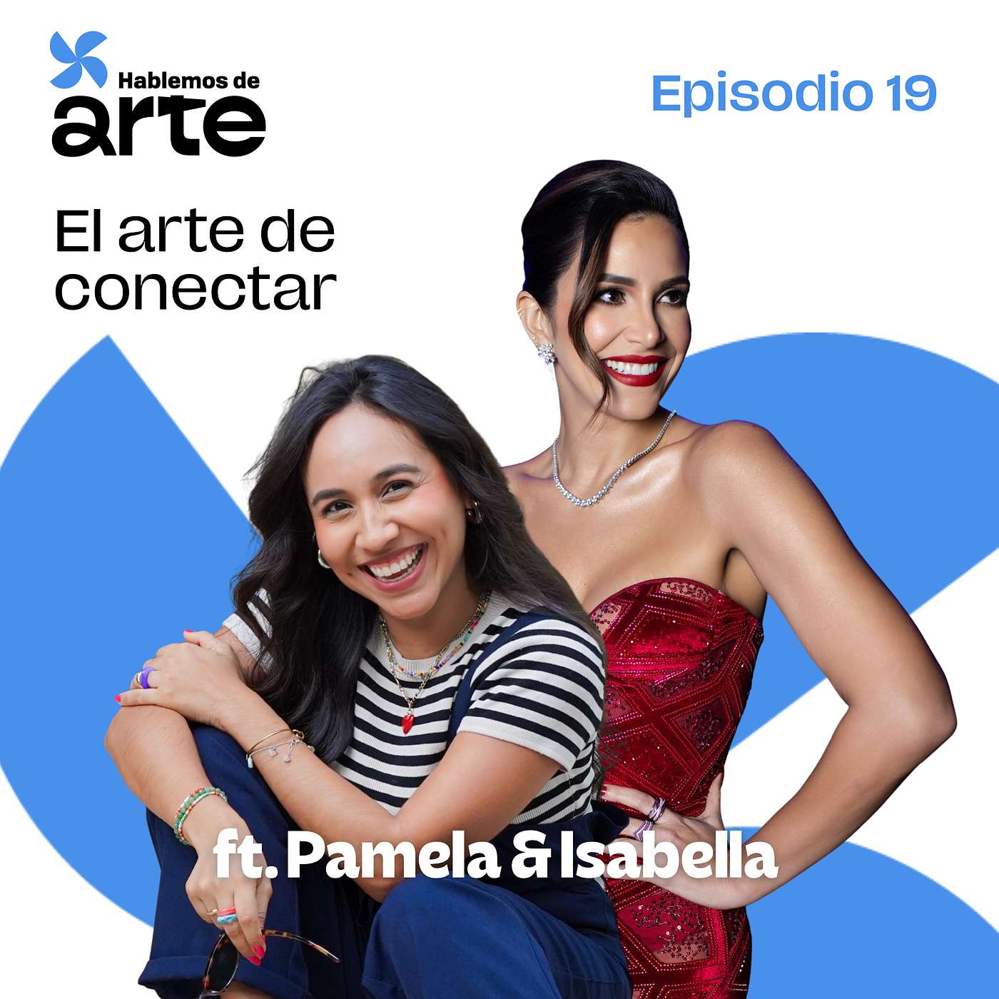 Ep. 19 | El arte de conectar | Con Pamela Sued e Isabella Chaparro