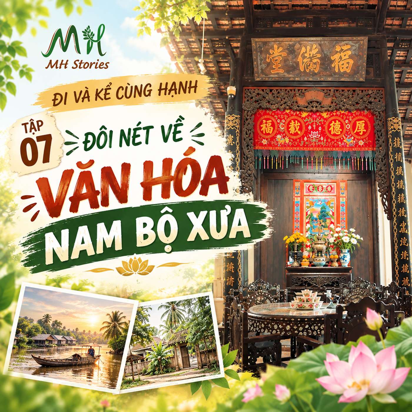 Đi và kể #07 - ĐÔI NÉT VĂN HÓA NAM BỘ XƯA