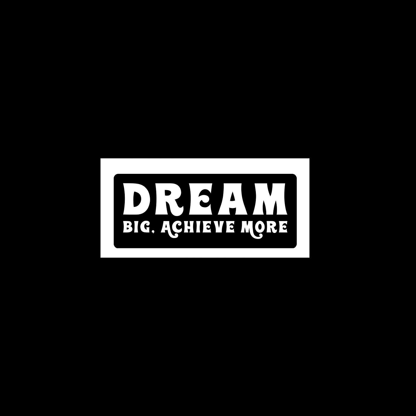 Dream Big Achieve More Podcast