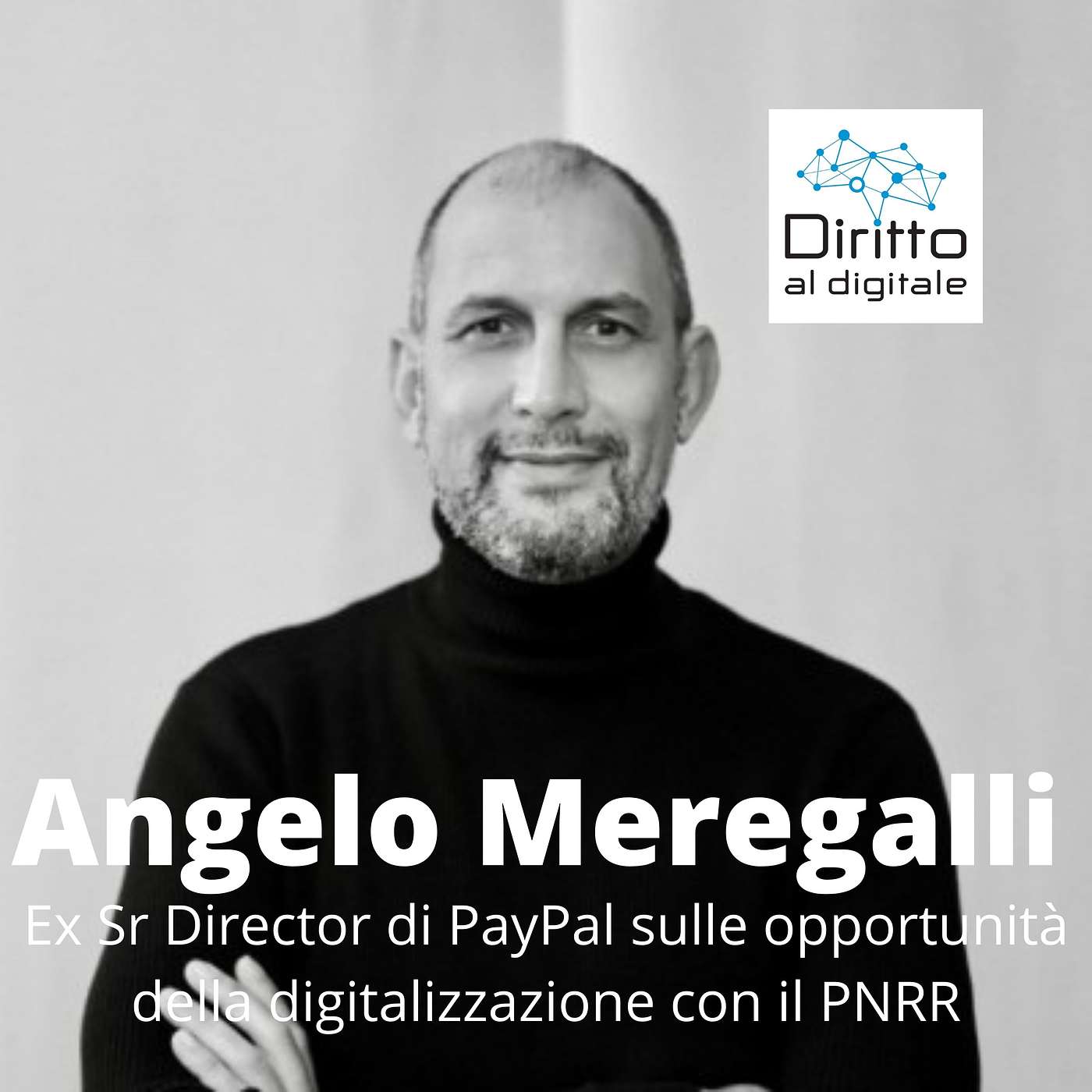 Angelo Meregalli, ex Sr. Director di PayPal, sulle opportunità per la digitalizzazione con il recovery plan