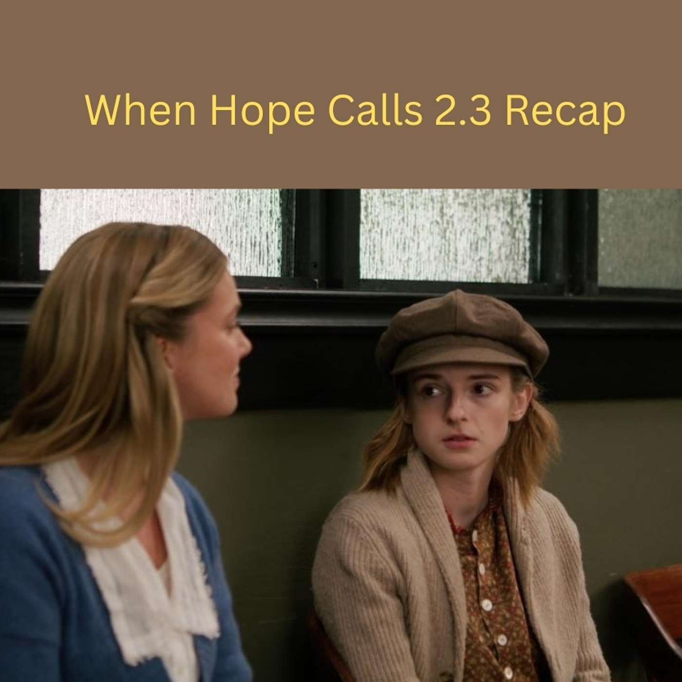 When Hope Calls 2.3 Recap