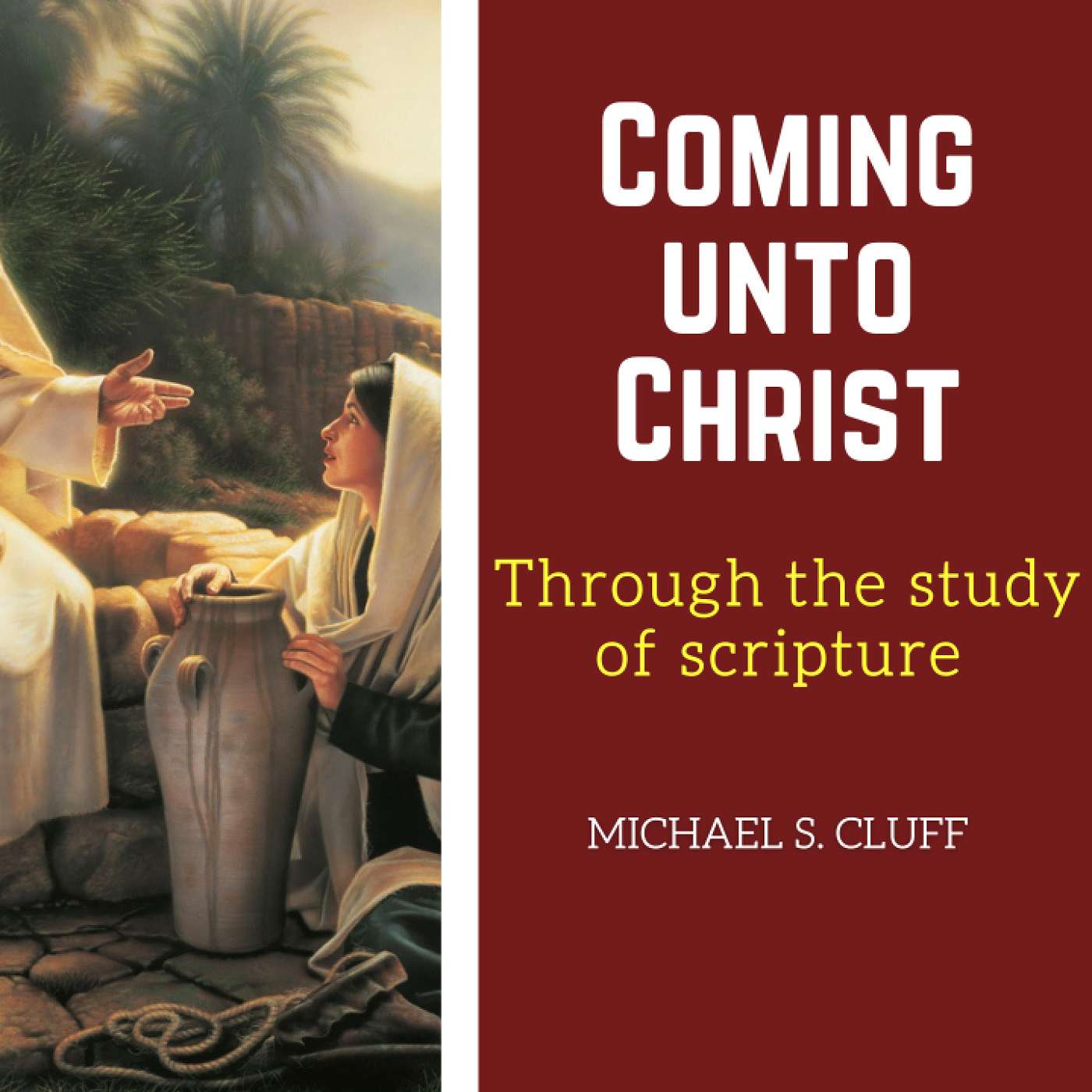 Coming Unto Christ: through the study of scripture
