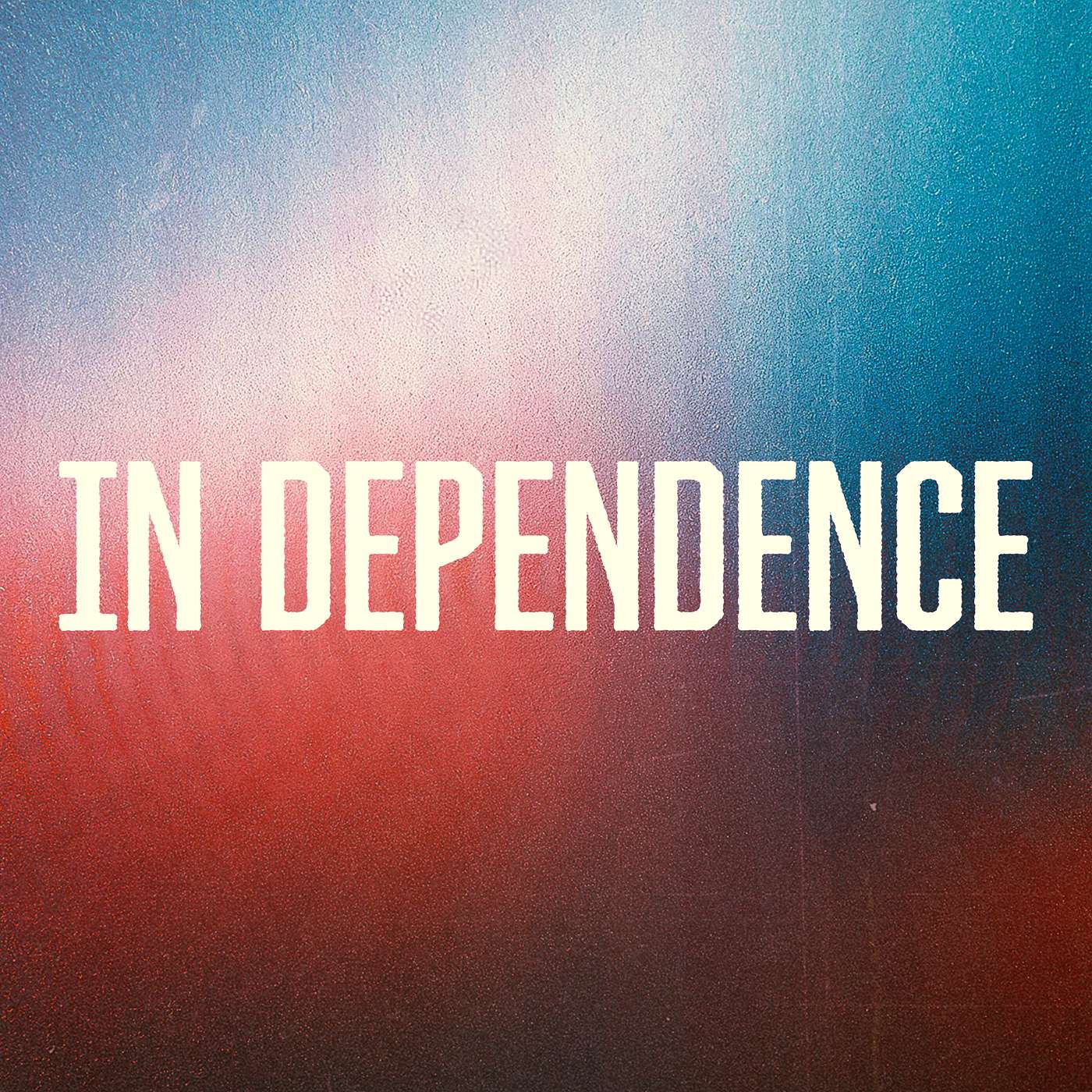 In Dependence - Pastor Zach Flaig - July 12, 2026 episode artwork