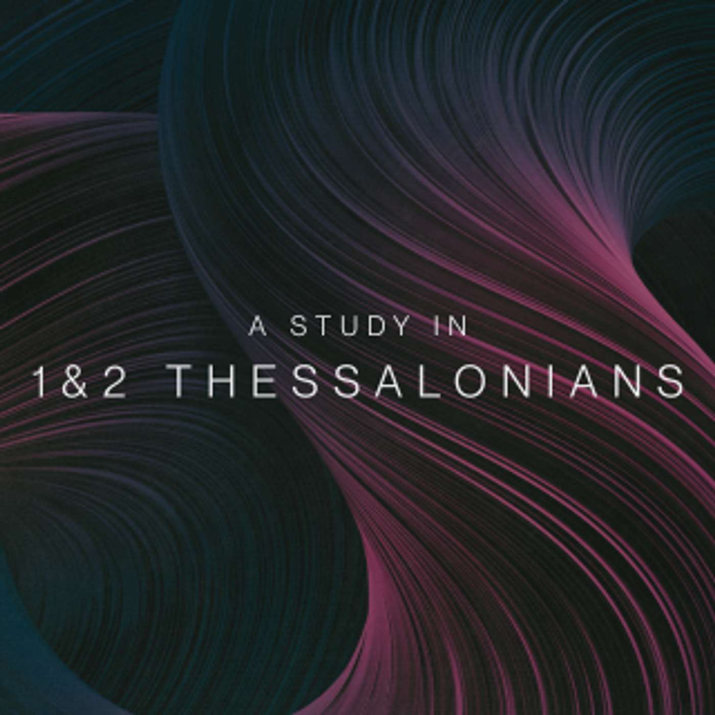 The Bible Talks | A Study in 2 Thessalonians : Part 1 episode artwork