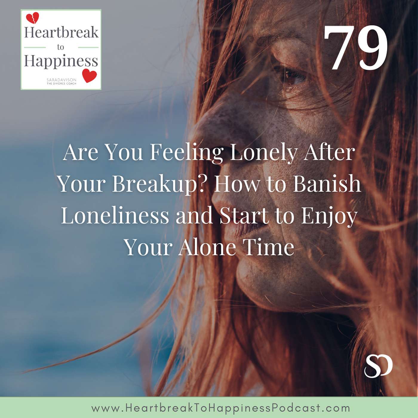 Are You Feeling Lonely After Your Breakup? How to Banish Loneliness and Start to Enjoy Your Alone Time