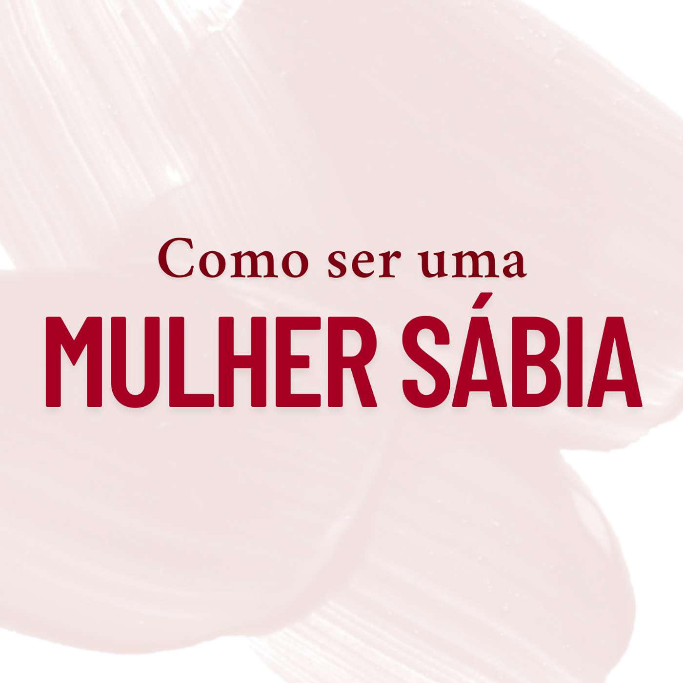 Como ser uma Mulher Sábia episode artwork