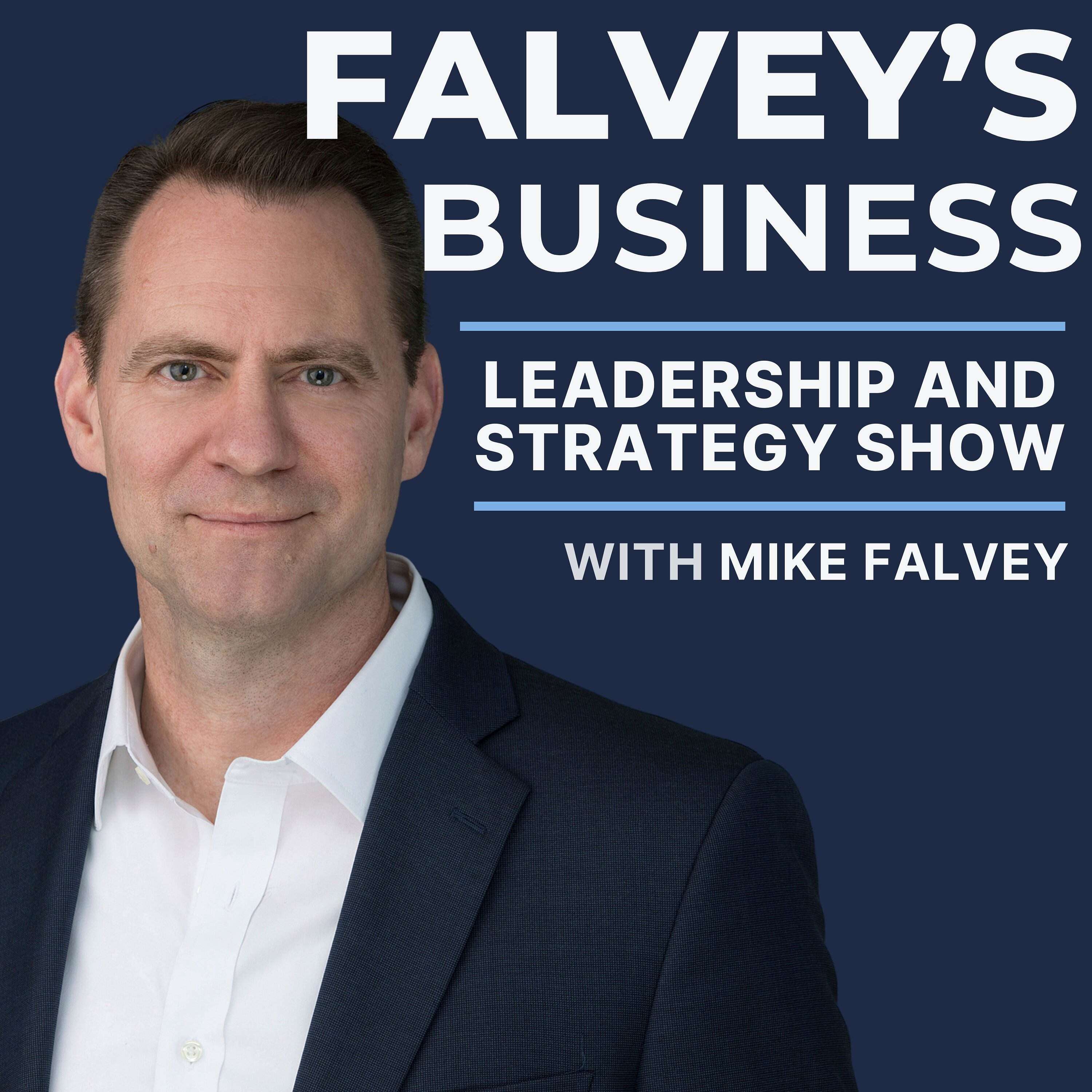 Falvey's Business Leadership & Strategy Show