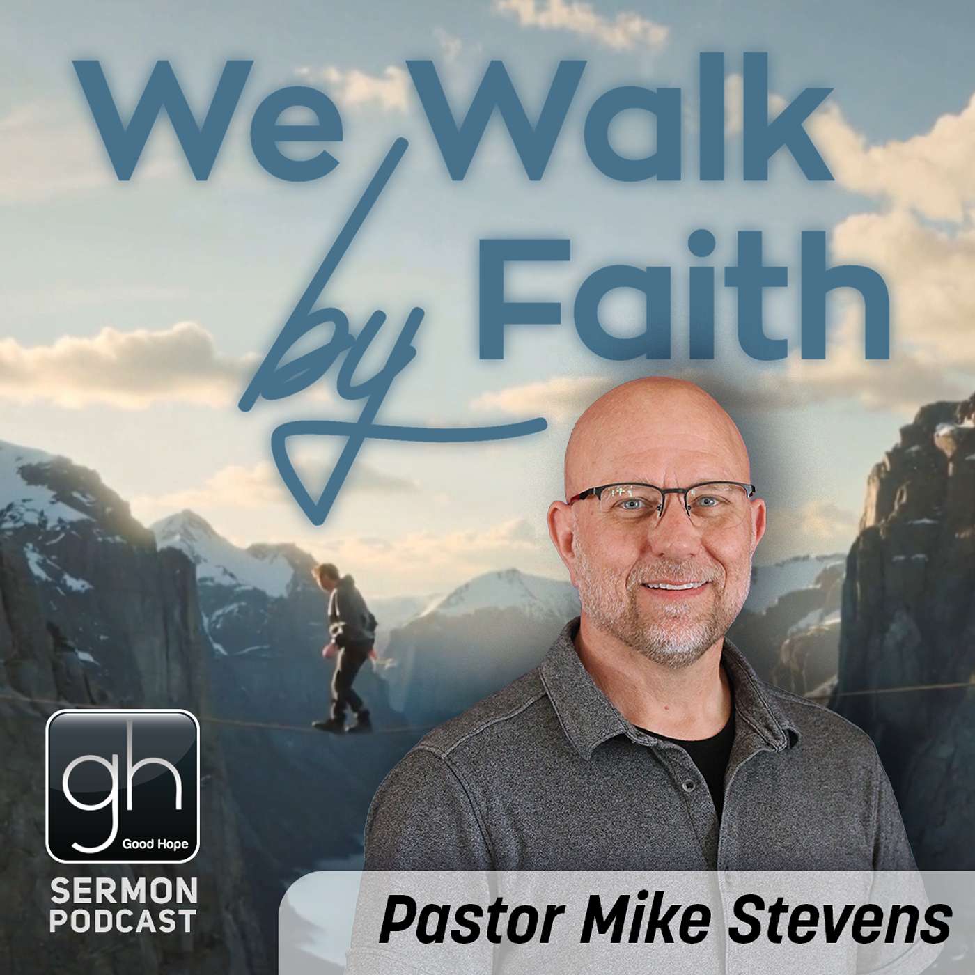 We Walk by Faith // Part 1: What is Faith? (Pastor Mike Stevens) We Walk by Faith // Part 1: What is Faith? (Pastor Mike Stevens)