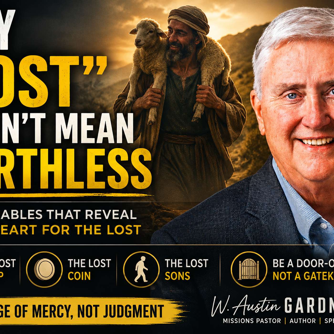 Why “Lost” Doesn’t Mean Worthless: The Real Heart of God | W. Austin Gardner