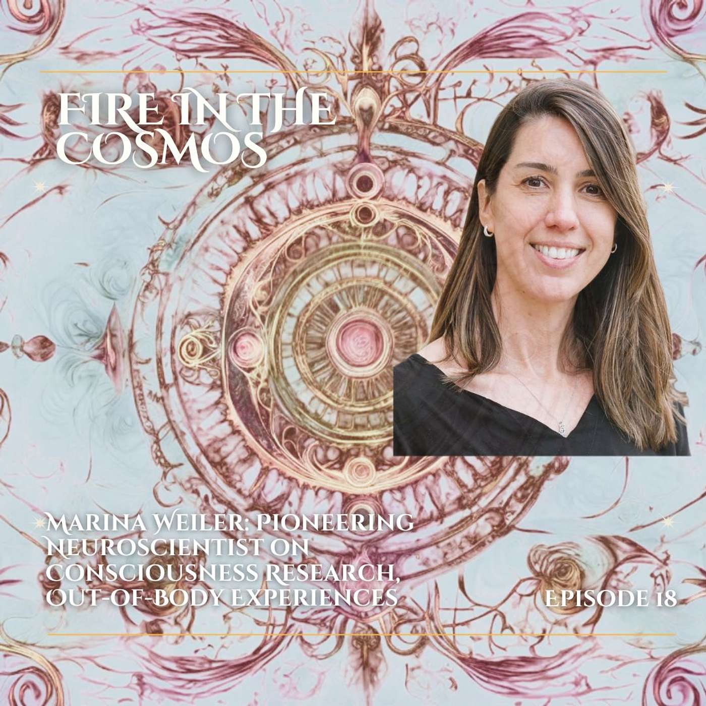 Dr. Marina Weiler: Pioneering Neuroscientist on Consciousness Research & Out-of-Body Experiences (Ep. 18) Dr. Marina Weiler: Pioneering Neuroscientist on Consciousness Research & Out-of-Body Experiences (Ep. 18)