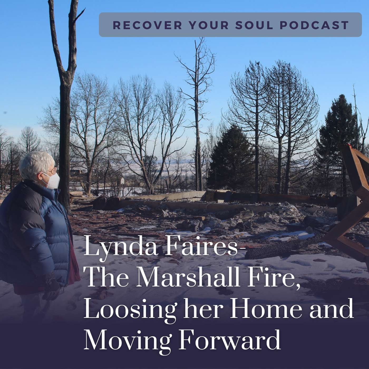 Lynda Faires-  The Marshall Fire, Loosing her Home and a Spiritual Path to Moving Forward episode artwork