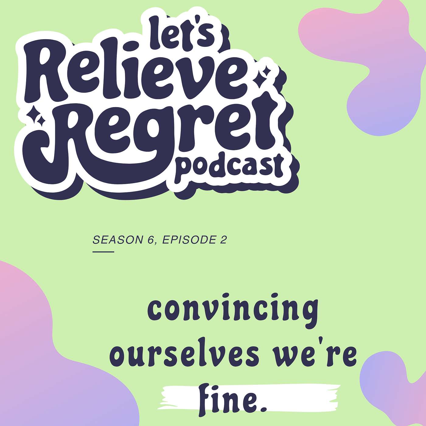 Let\'s Relieve Regret Podcast
