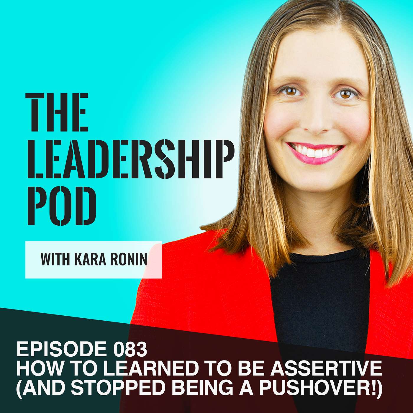 How I Learned to Be Assertive (and stopped being a pushover!) [083]