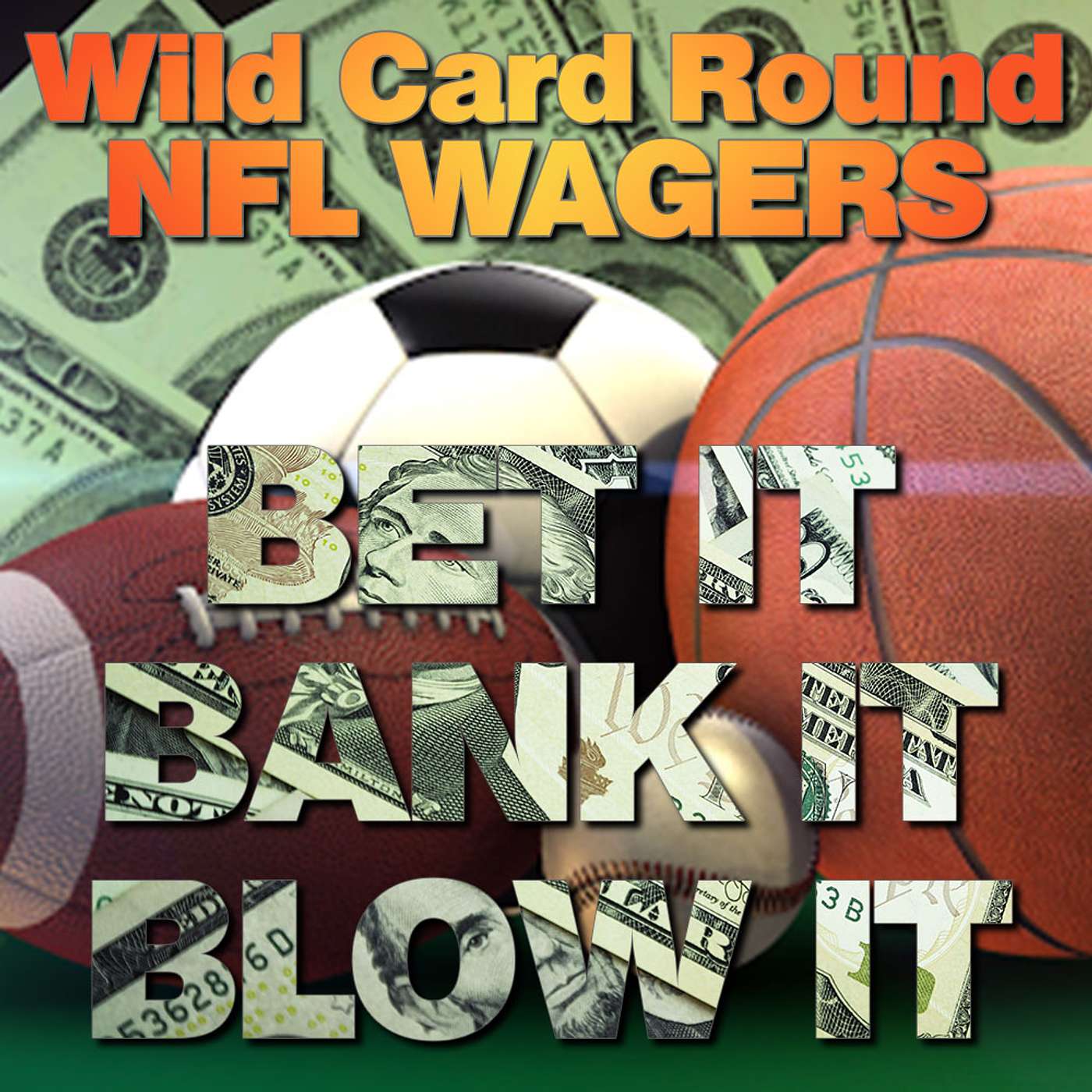 Bet It, Bank It, Blow It - Wild Card Round NFL Wagers and Betting Advice #NFL #NFLBetting #NFLPicks episode artwork