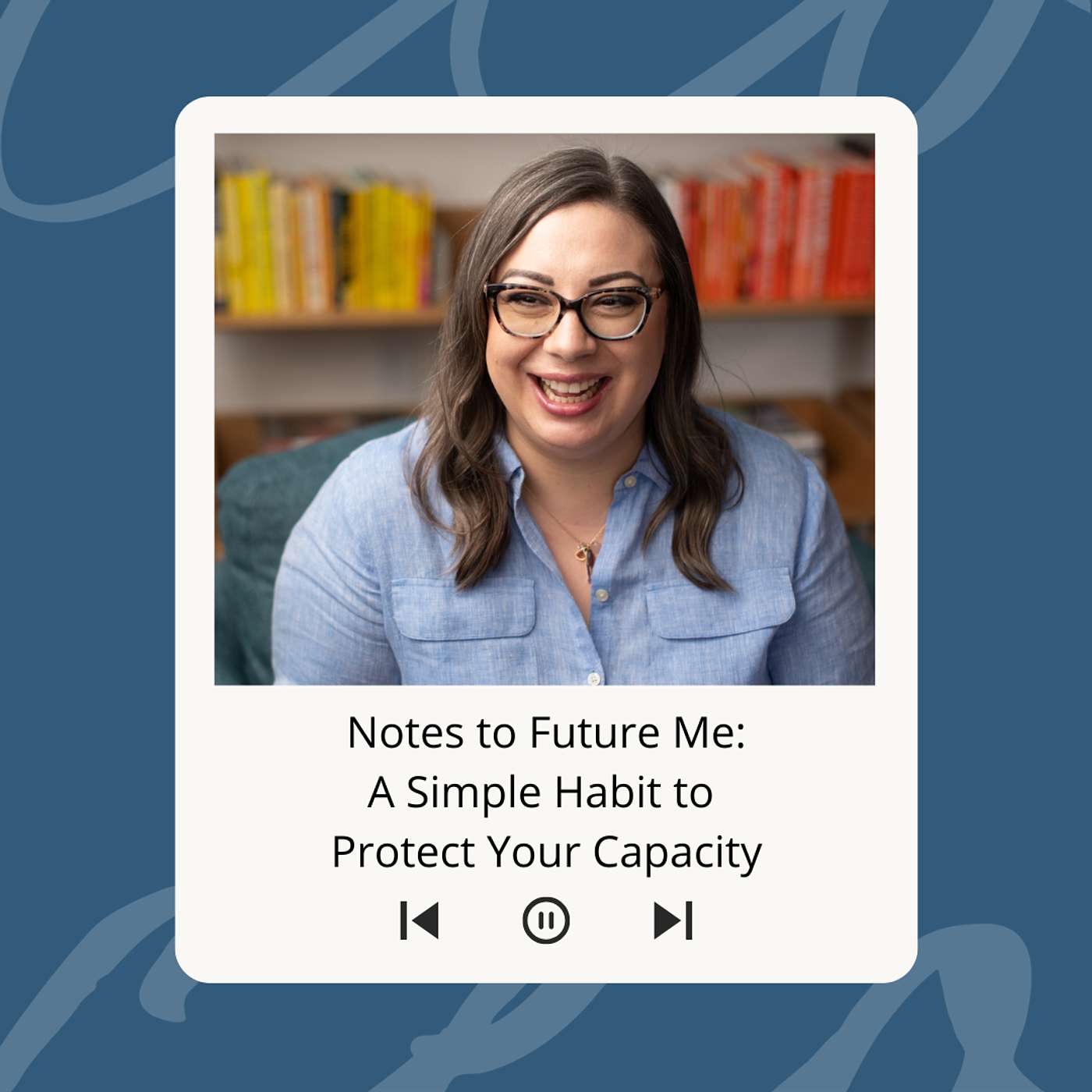 Notes to Future Me: A Simple Habit to Protect Your Capacity