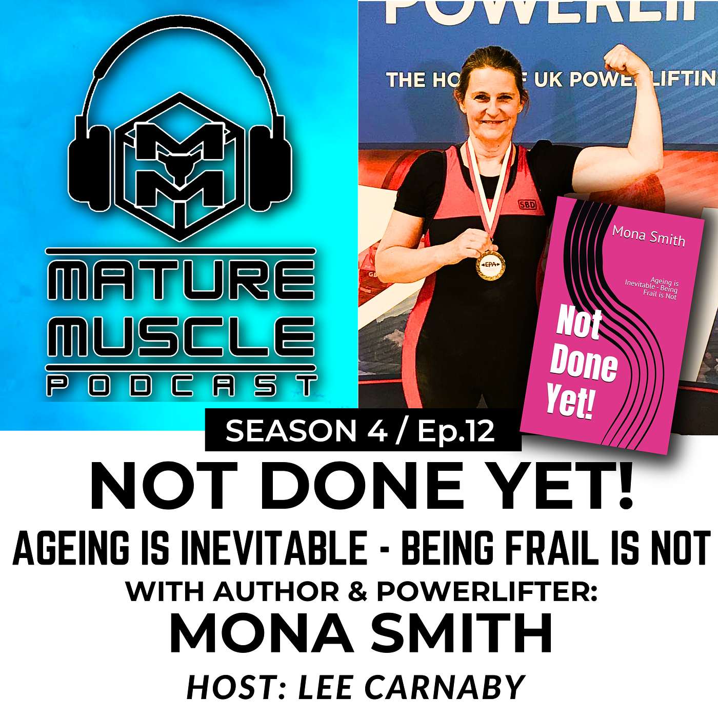 S.4 Ep.12 - NOT DONE YET! Inspiring new book by Mona Smith, Author & Powerlifter episode artwork