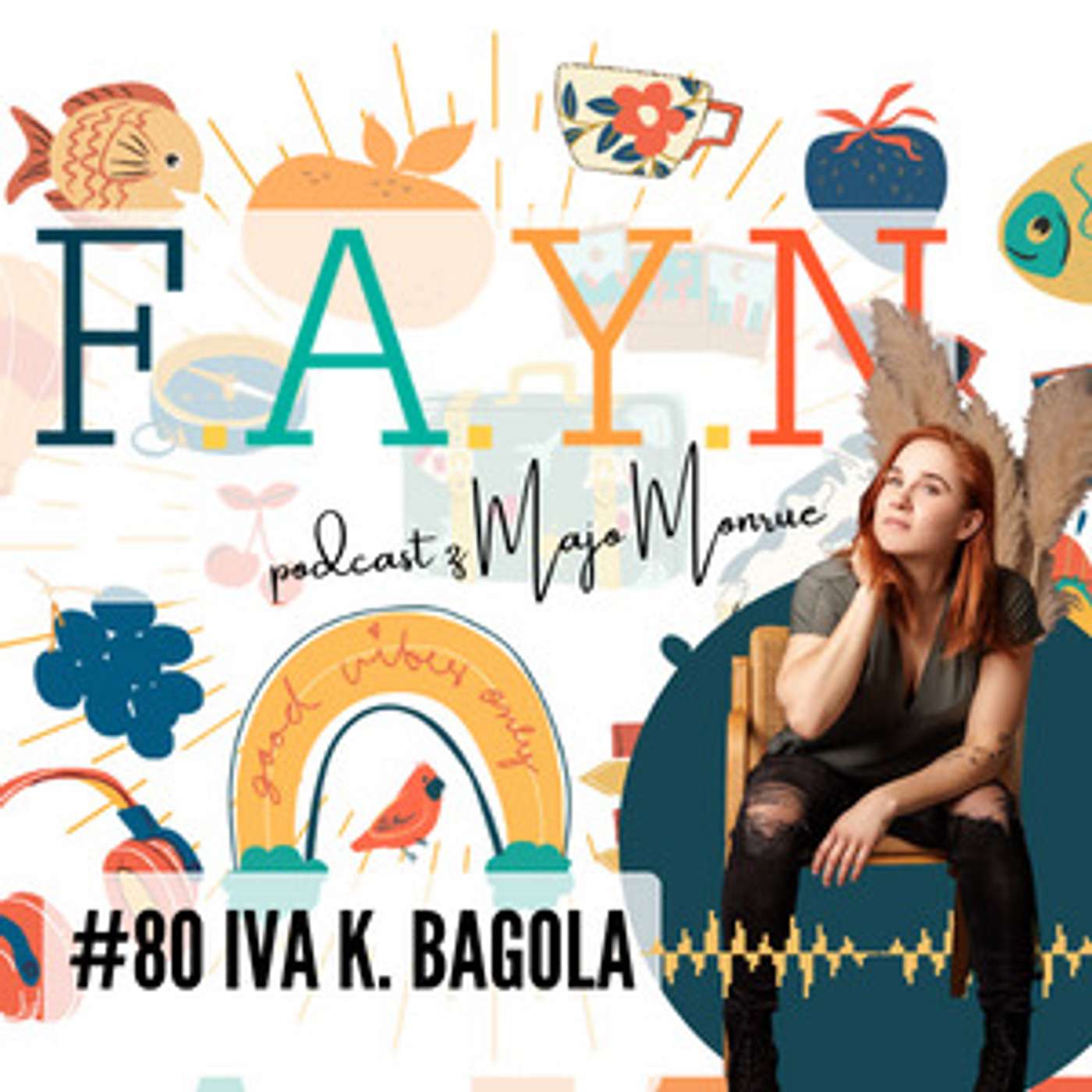 F.A.Y.N. Podcast by Maja Monrue