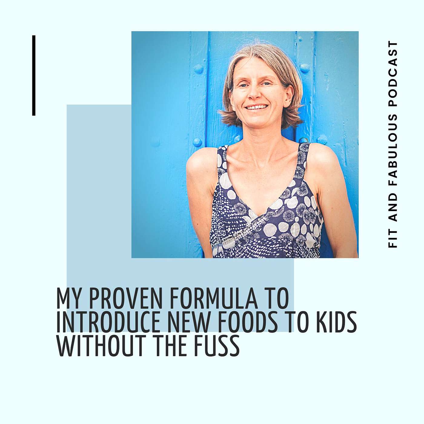 My Proven Method to Introduce New Foods to Kids Without the Fuss. Podcast Episode 29 episode artwork