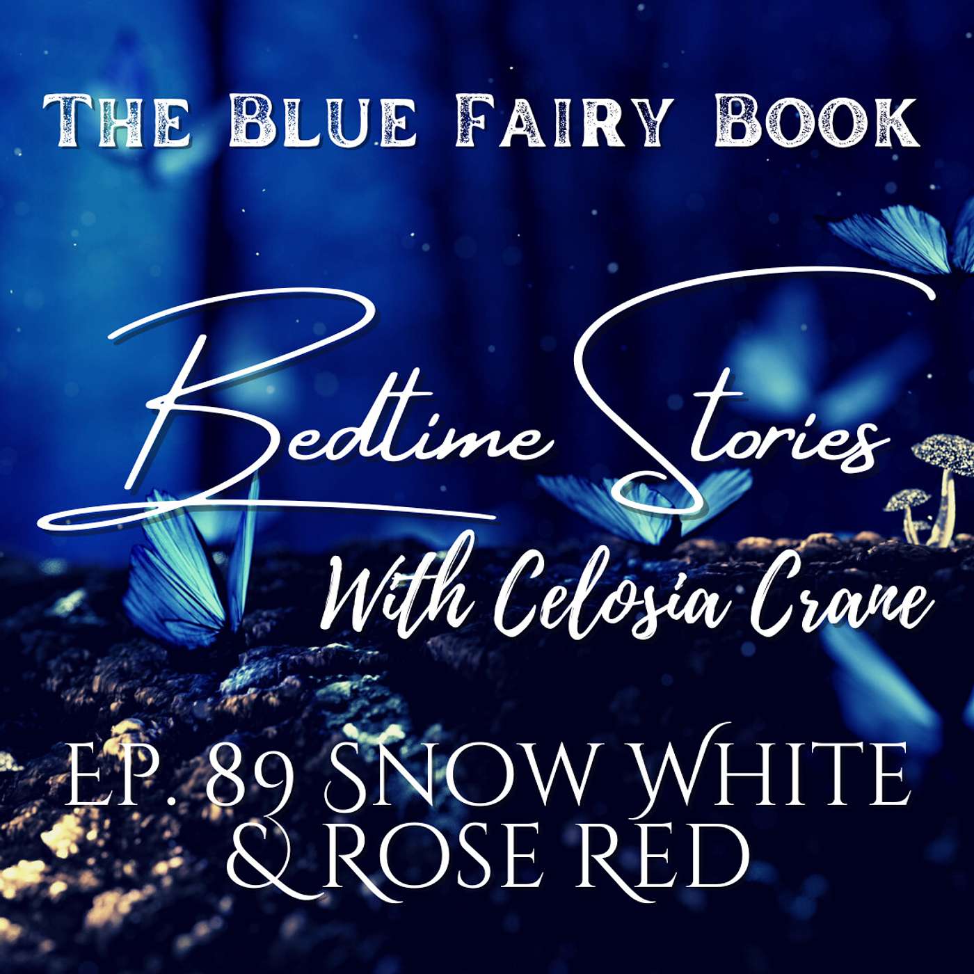 Ep. 89: Snow White & Rose Red