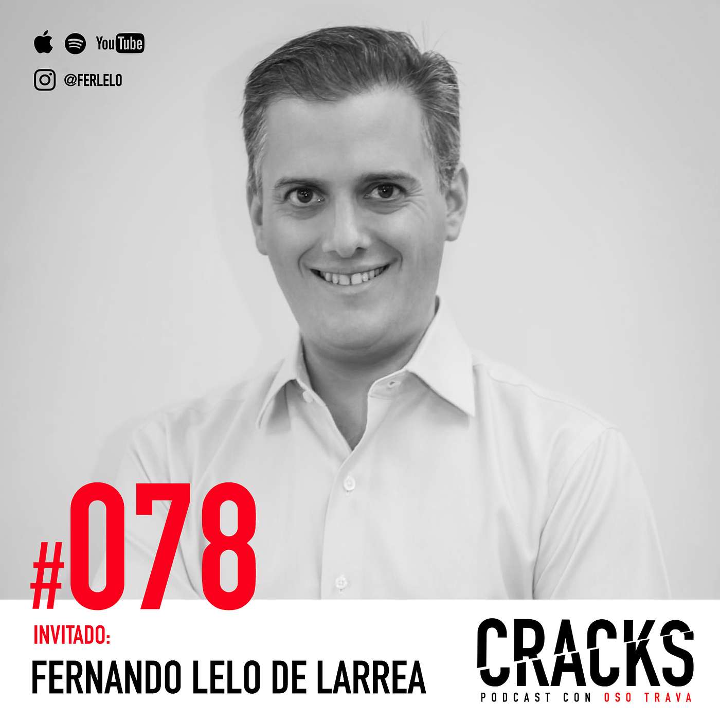 #078. Fernando Lelo de Larrea - El Peligro de Compararse y Cómo Leer Un Libro a la Semana