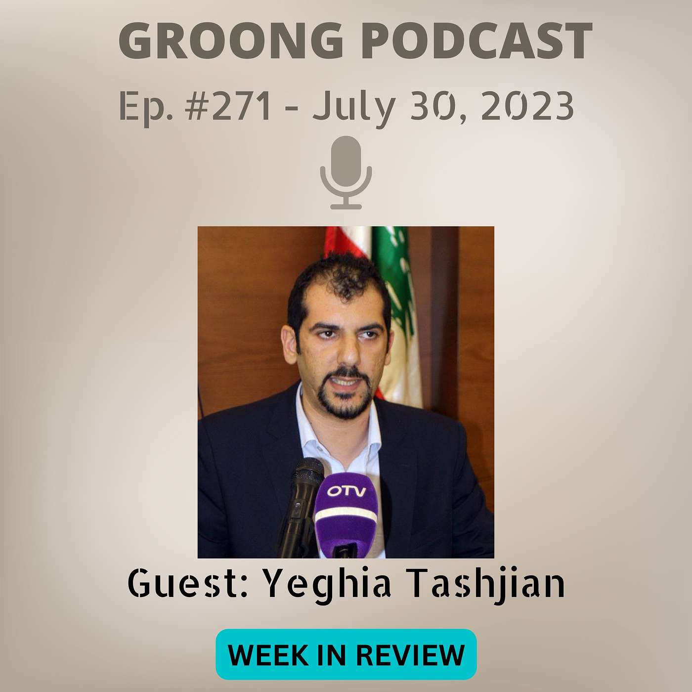 Yeghia Tashjian: Armenia-Azerbaijan Negotiations | Propaganda in Shushi | Situation in Artsakh | Ep 271 - July 30, 2023