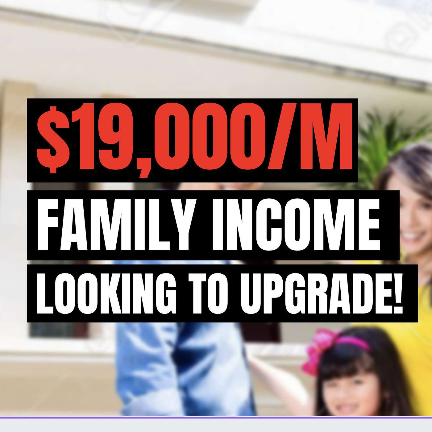 $19,000/M FAMILY INCOME AND LOOKING TO UPGRADE | SHOULD THEY SELL HDB AND BUY CONDO WITH $2.2M LOAN?