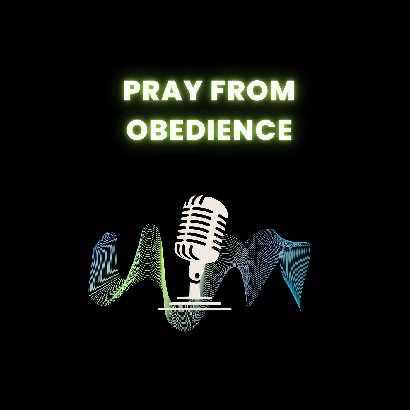 Pray From Obedience