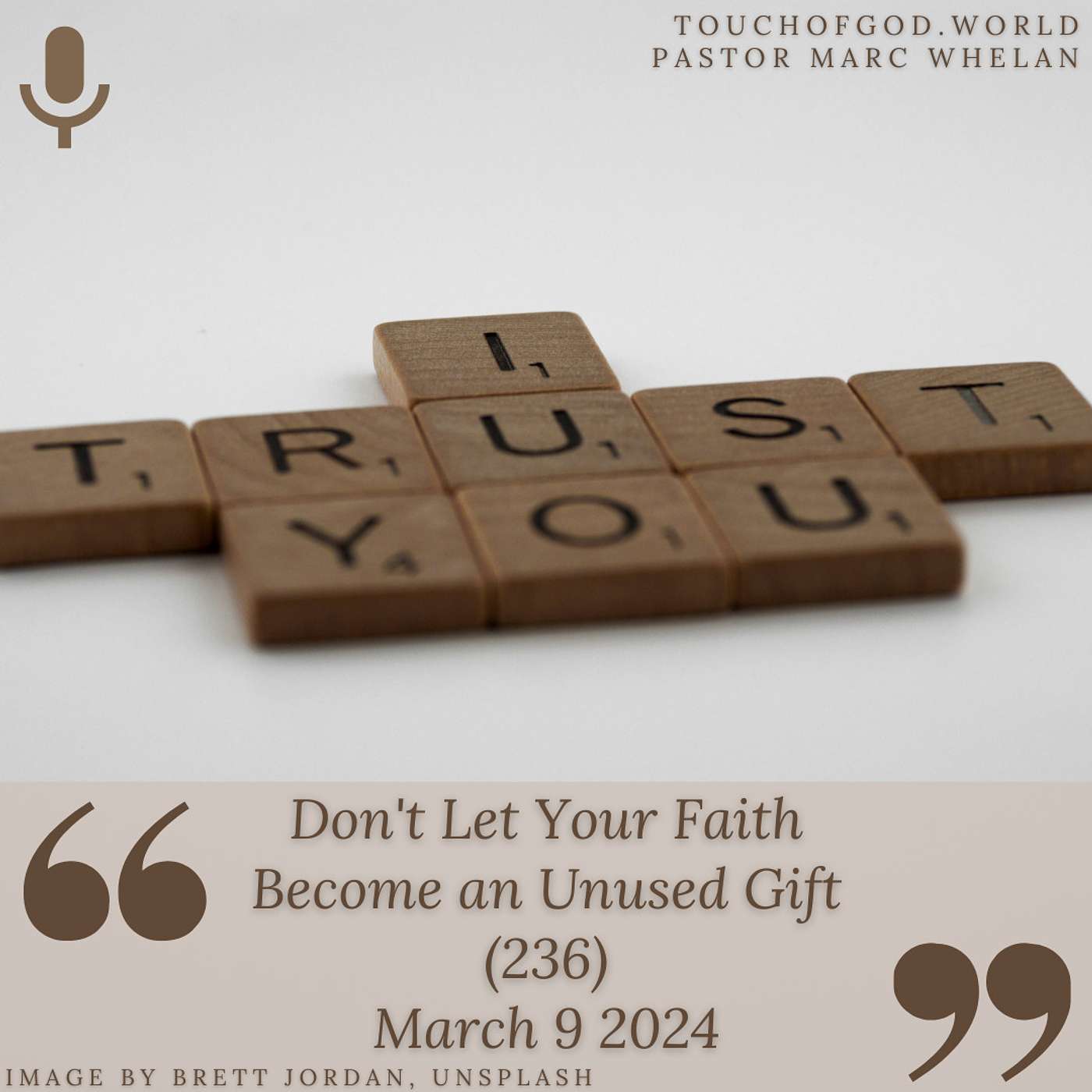 Don't Let Your Faith Become an Unused Gift (236) - March 9 2024 episode artwork