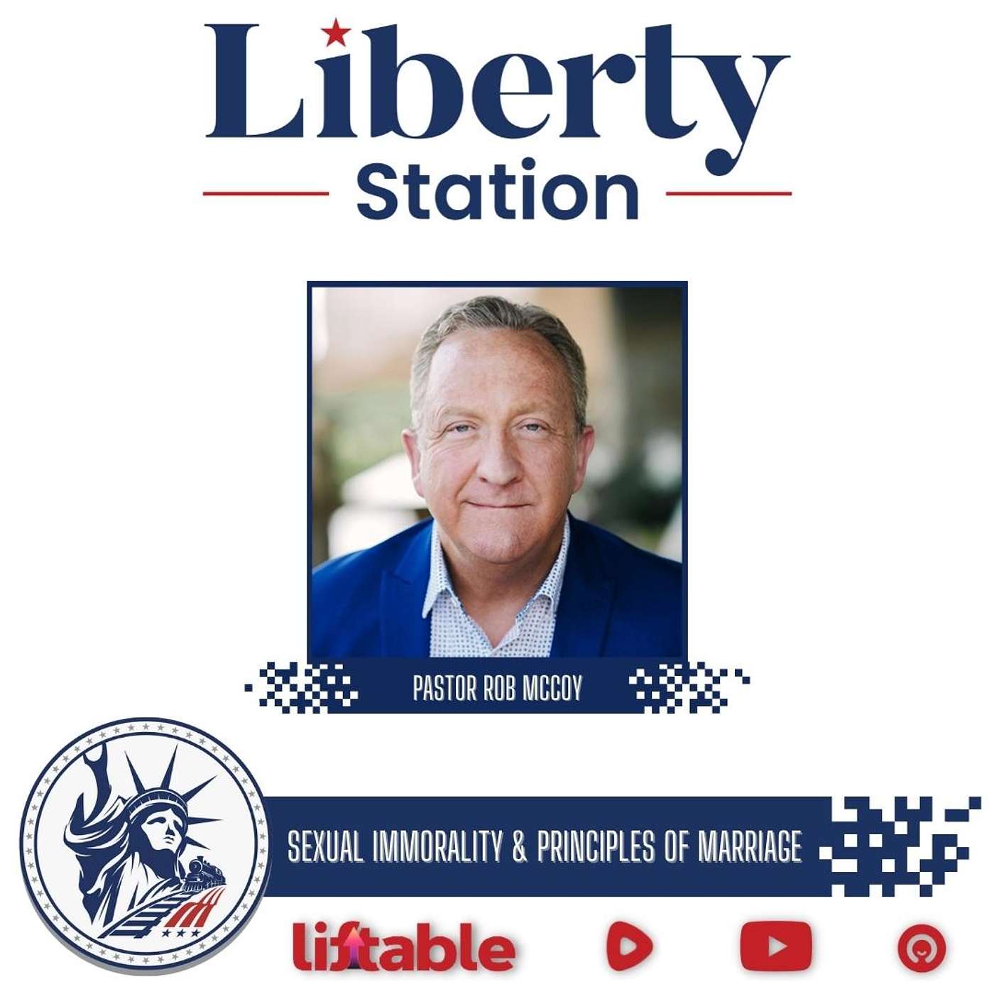 Rob McCoy | Sexual Immorality & Principles of Marriage | Liberty Station Faith Friday