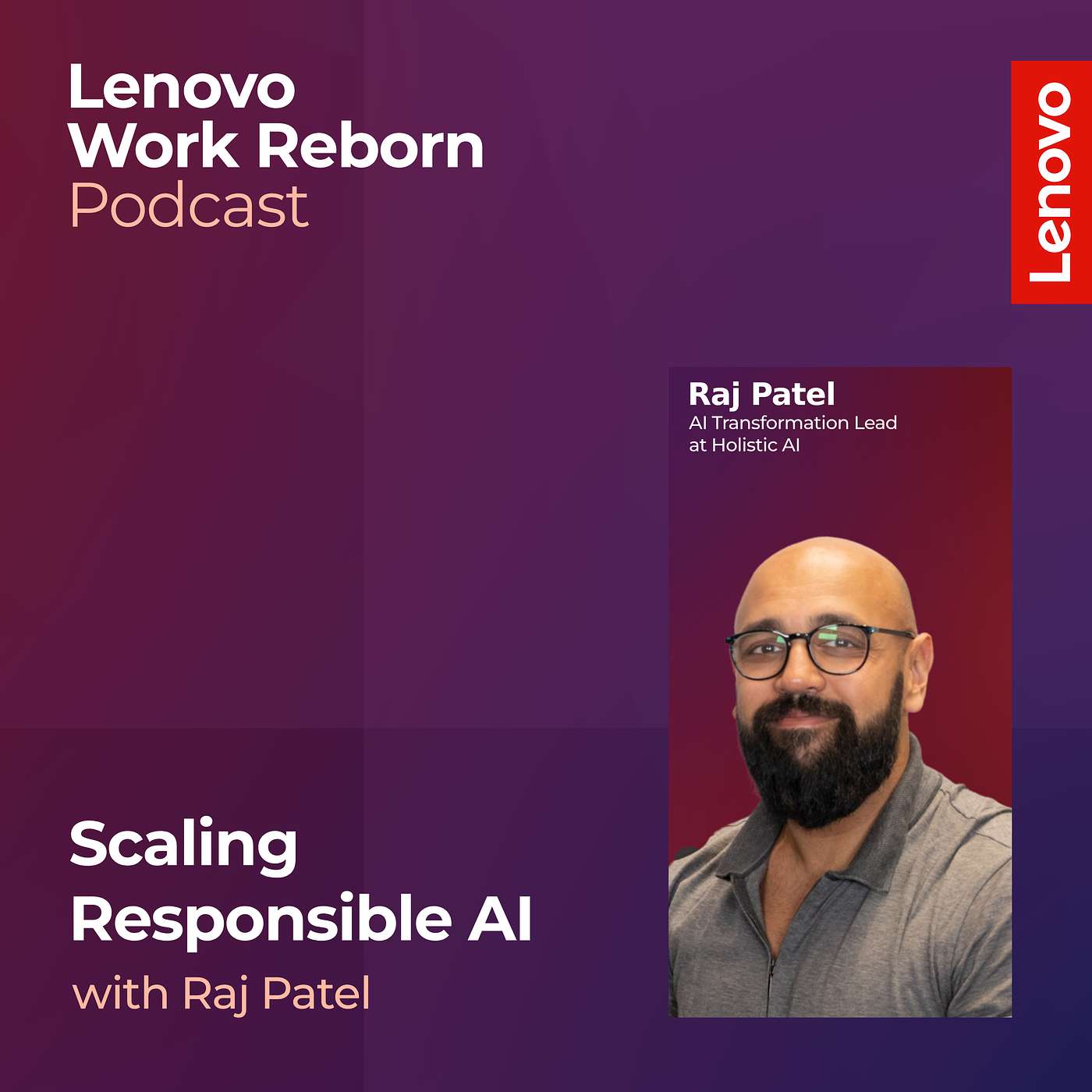 Scaling Responsible AI with Raj Patel, VP of AI Transformation at Holistic AI episode artwork