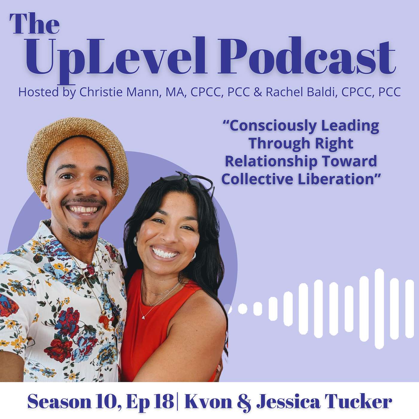 Consciously Leading Through Right Relationship Toward Collective Liberation with Kvon and Jessica Tucker Consciously Leading Through Right Relationship Toward Collective Liberation with Kvon and Jessica Tucker