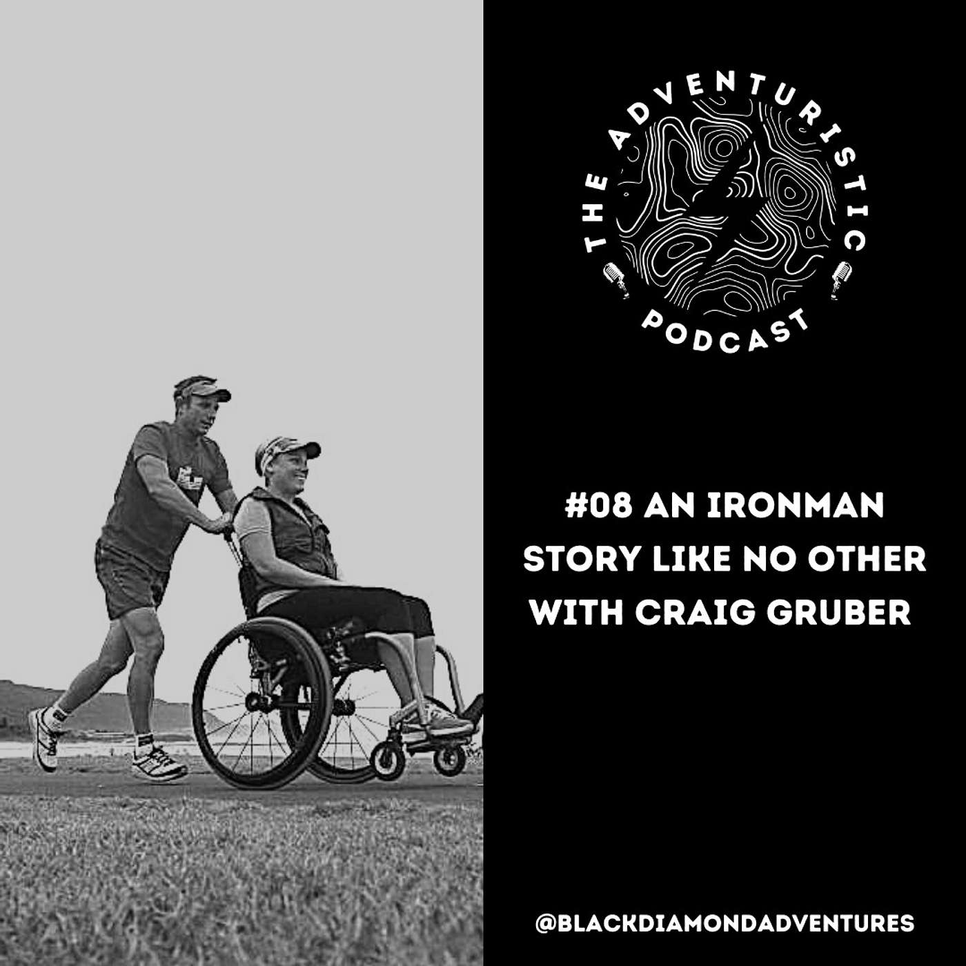 #08 An Ironman Story Like No Other with Craig Gruber