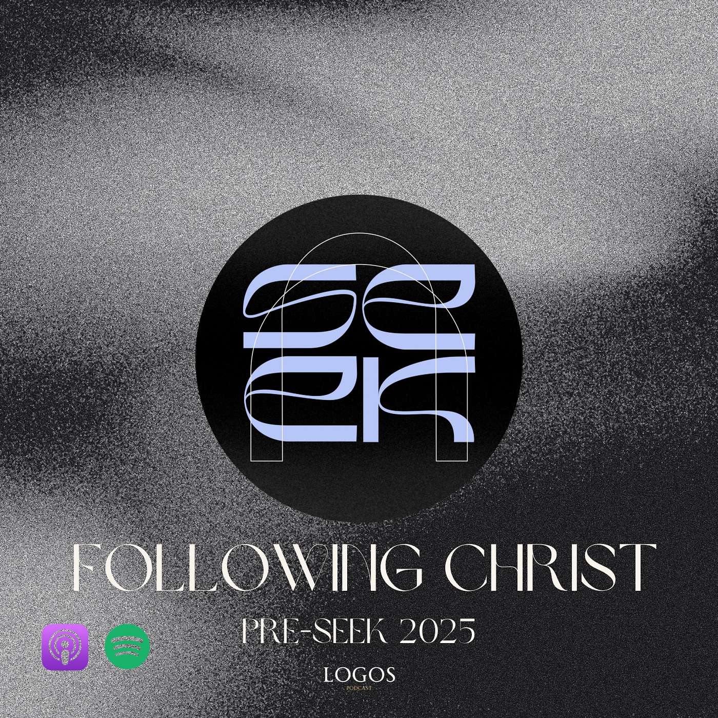 Logos Podcast - Following Jesus Christ | PRE-SEEK 2025