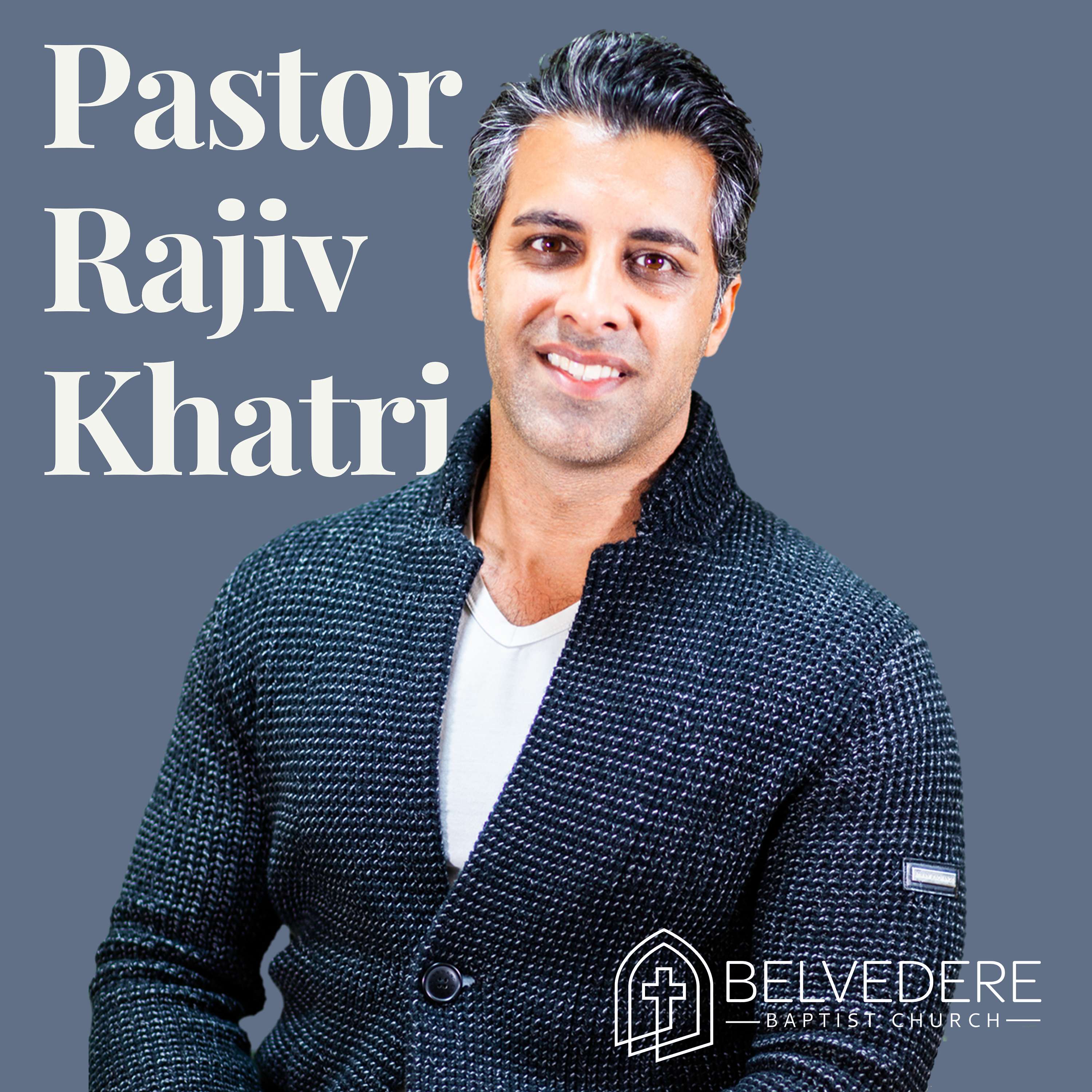 Belvedere Sermons with Rajiv Khatri