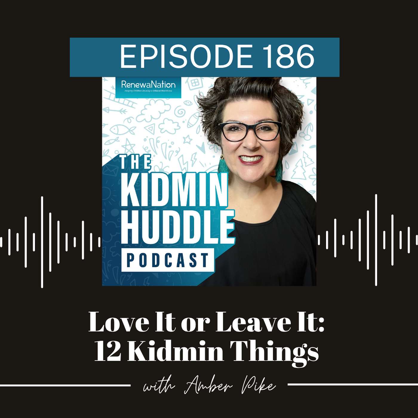 Love It or Leave It: 12 Kidmin Things episode artwork