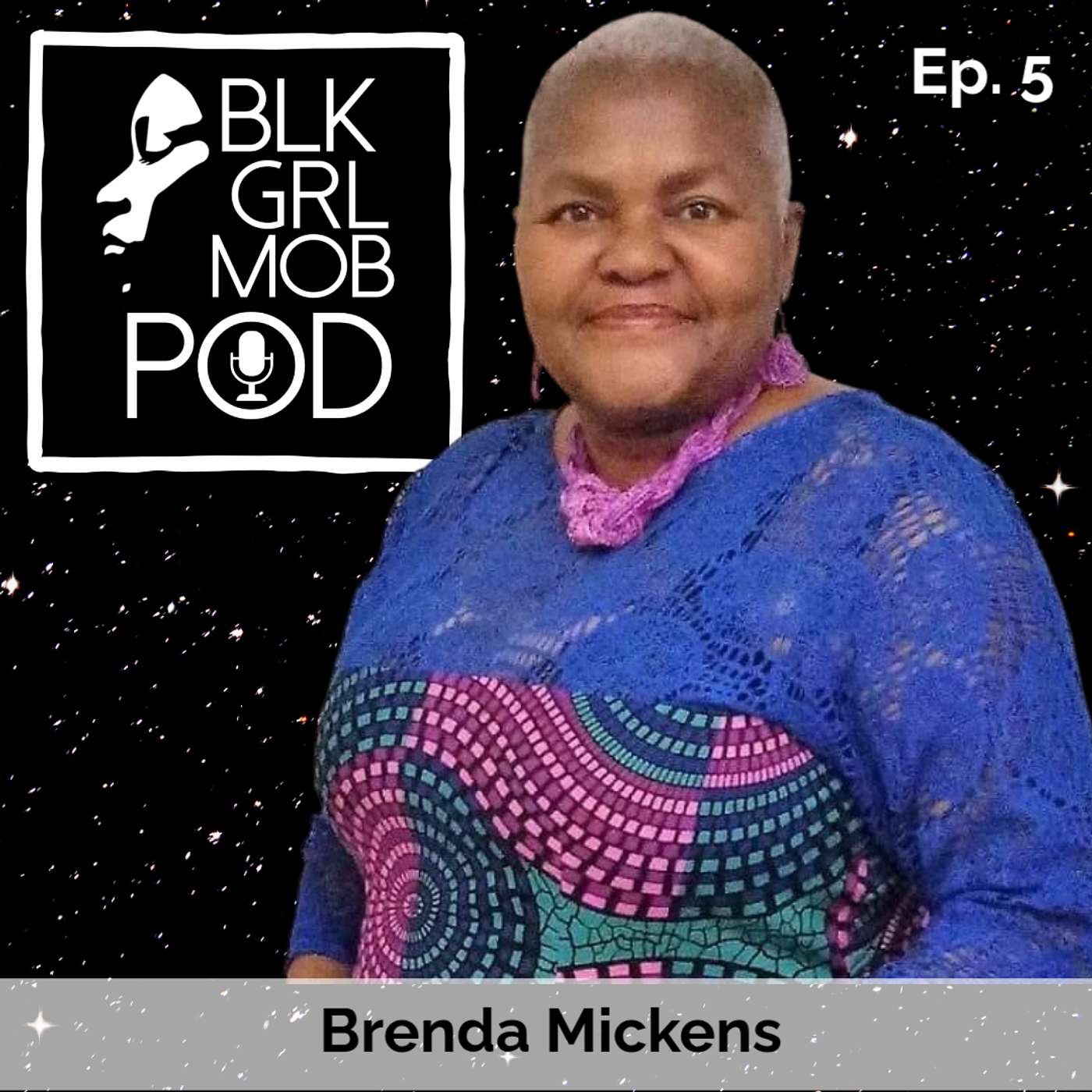 BLK GRL MOB POD - Episode 5: Brenda Mickens episode artwork