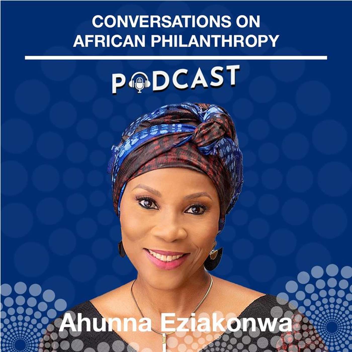 Ahunna Eziakonwa | Ep. 149 | Global Africa Series | When Ubuntu Meets Entrepreneurship, Systems Change Follows