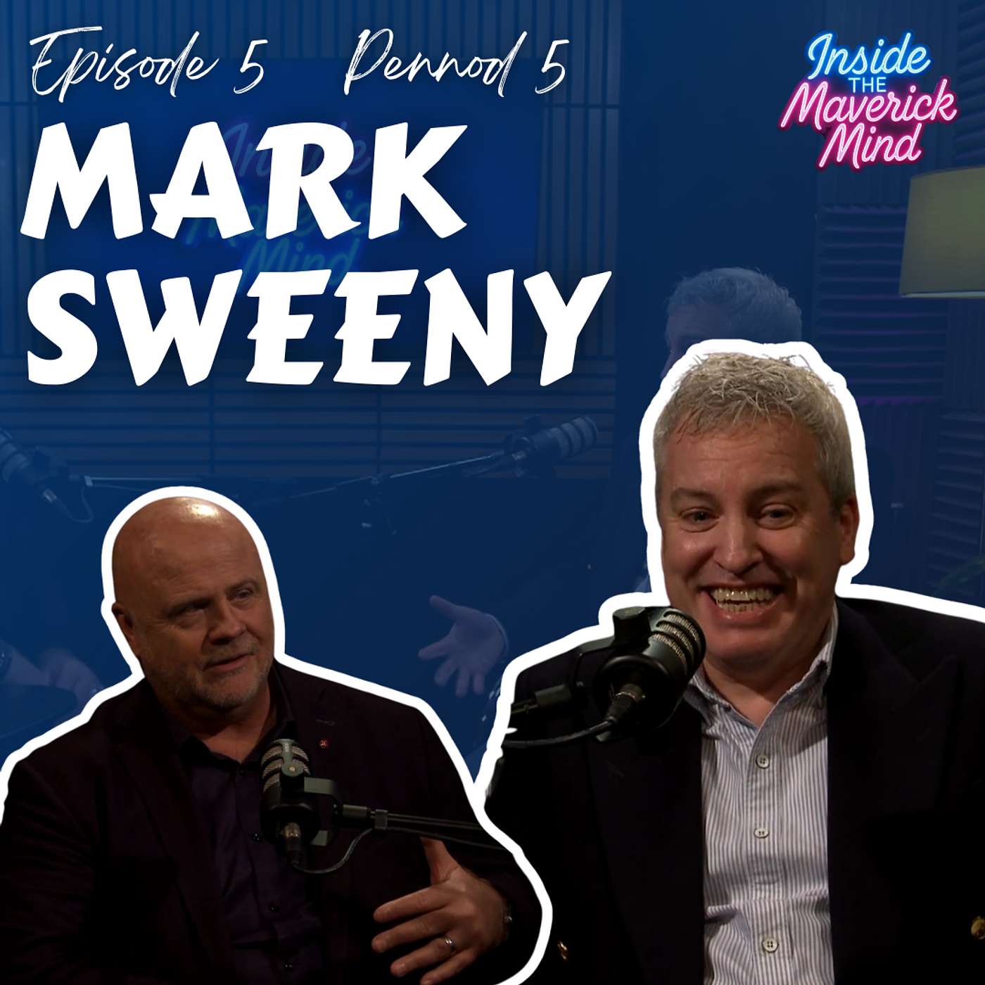 Ep 5 | Mark Sweeny | Inside The Maverick Mind Ep 5 | Mark Sweeny | Inside The Maverick Mind