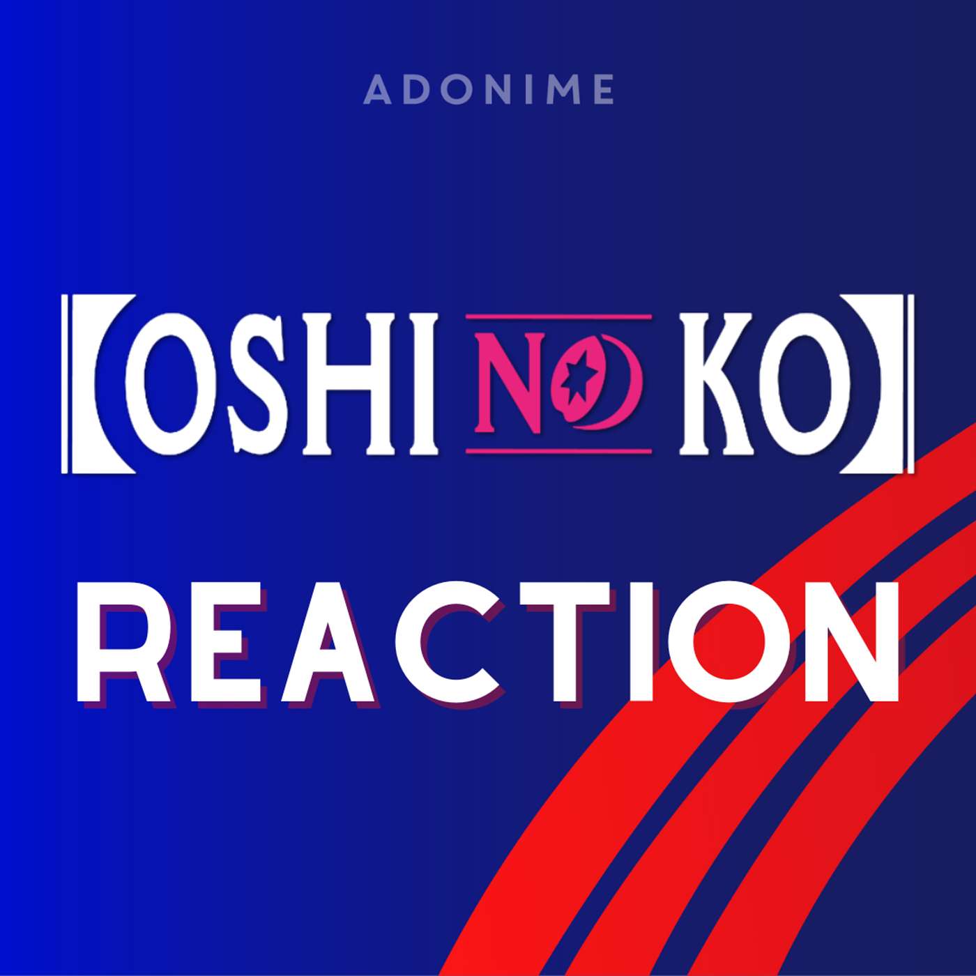 Reaction: Oshi No Ko episode artwork