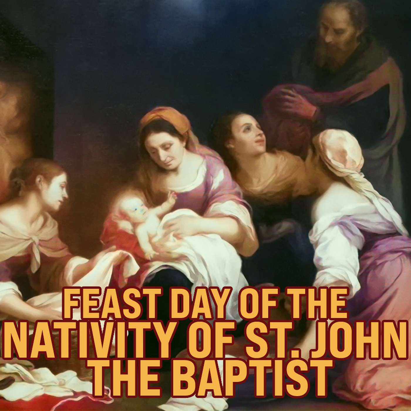 Season 2 Episode174 - The Feast day of the Nativity of St. John the Baptist