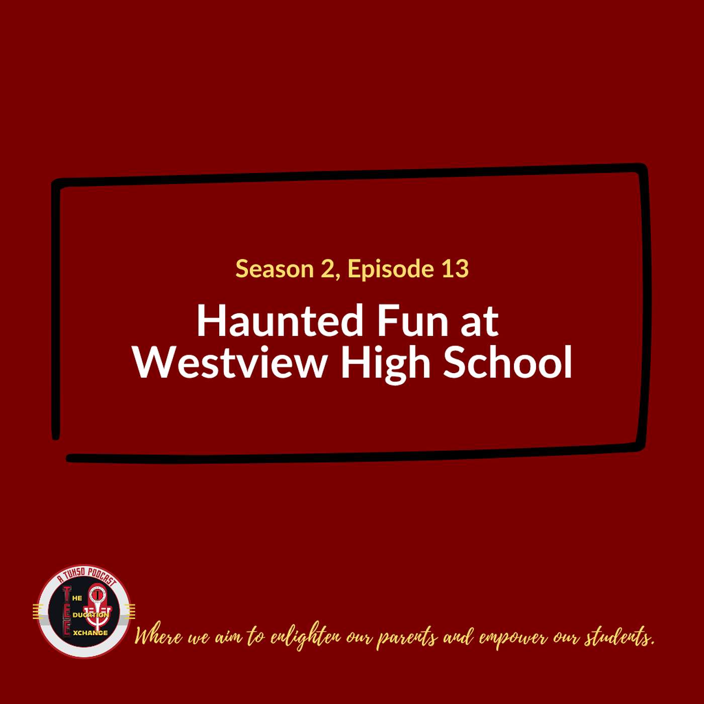 S2 E13 - Haunted Fun at Westview High School S2 E13 - Haunted Fun at Westview High School