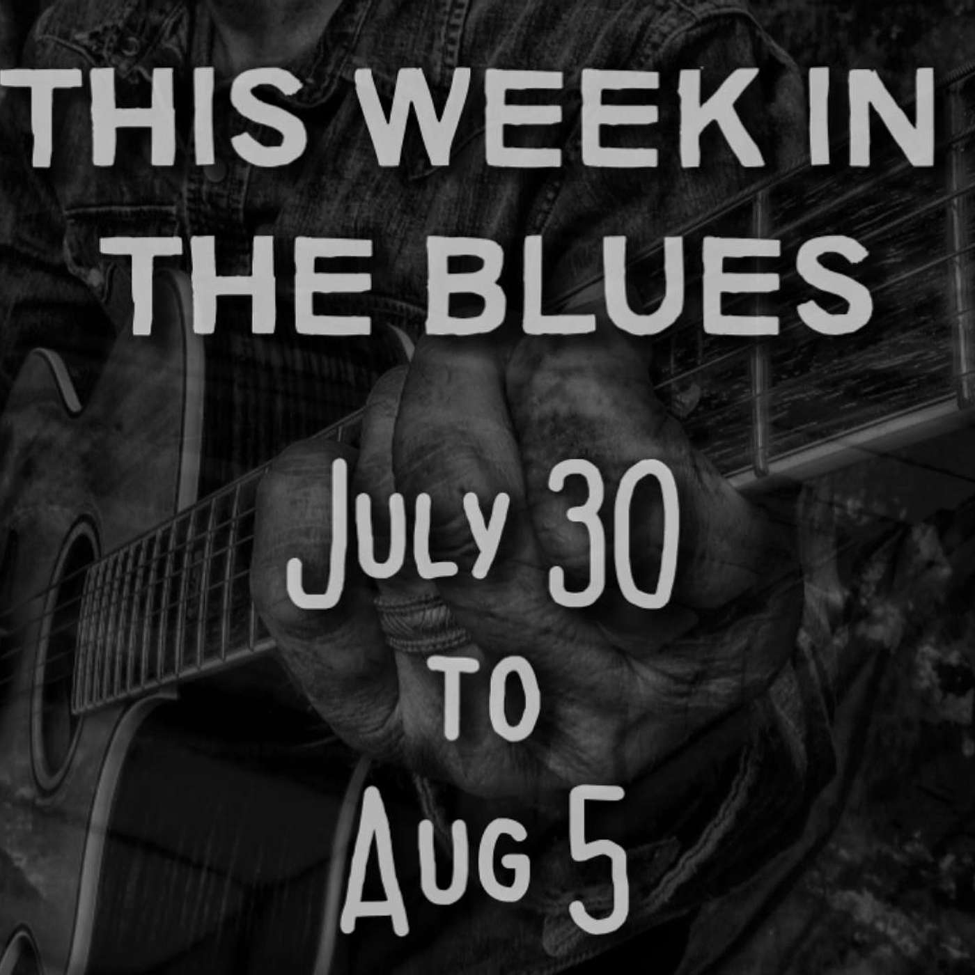 This Week In The Blues: July 30 - August 5, 2023