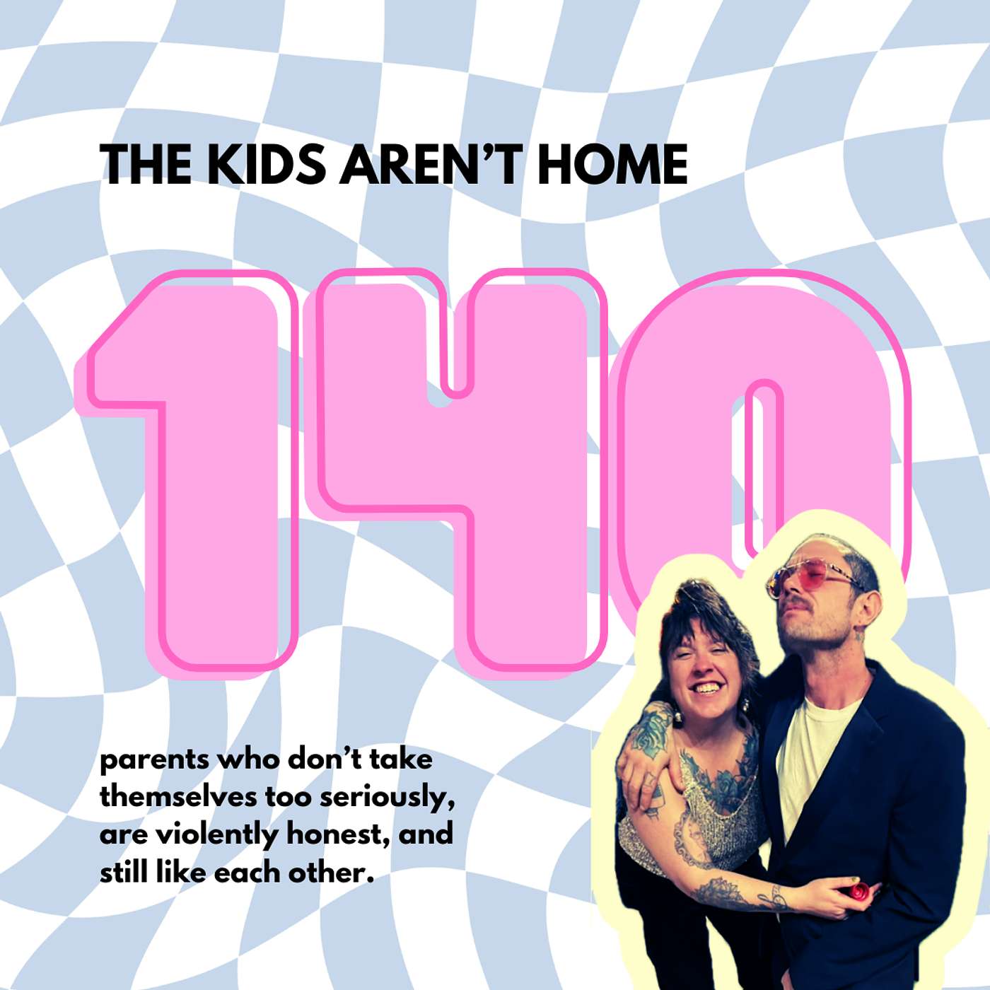 The Kid's Aren't Home | Episode 140