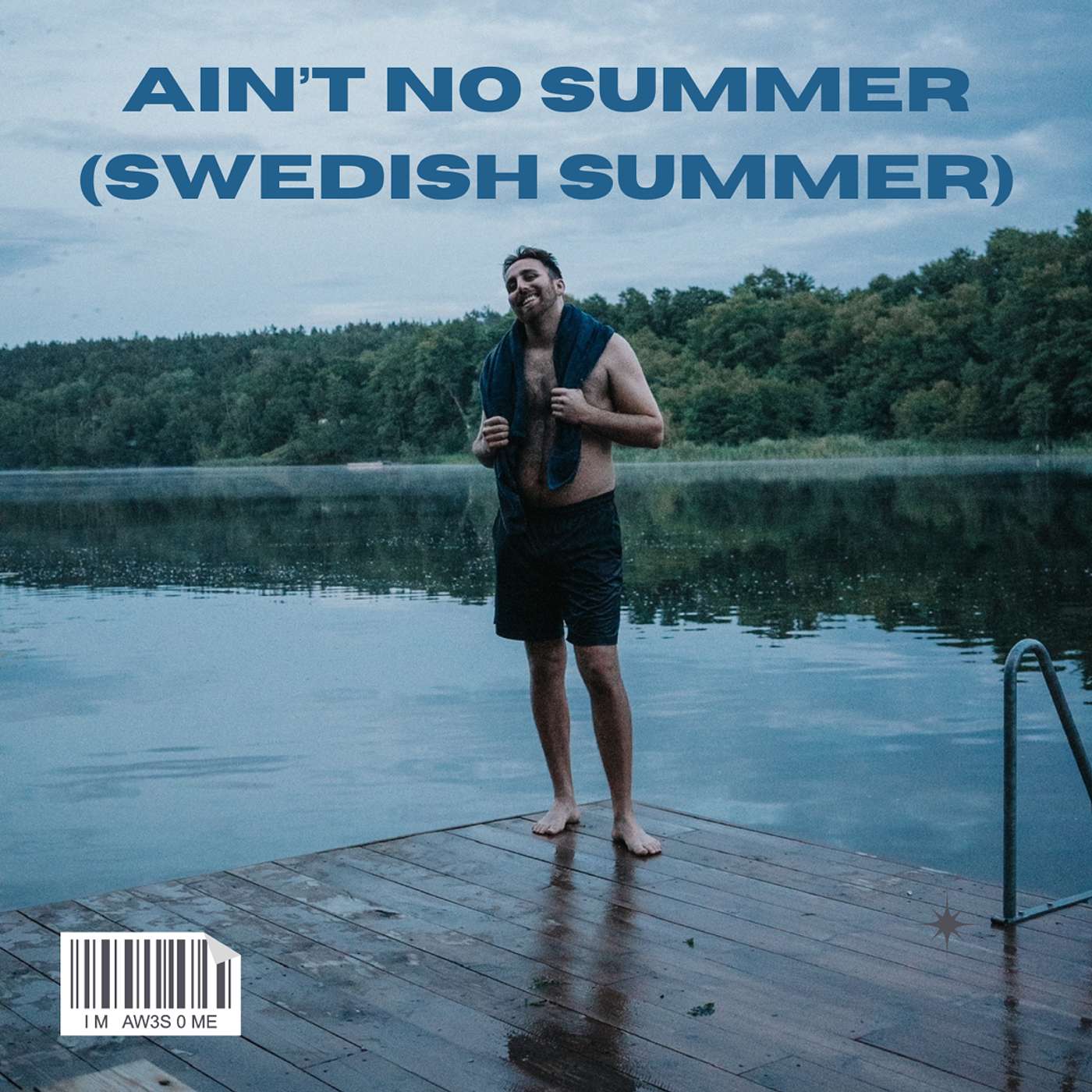 Ain't No Summer (Swedish Summer)