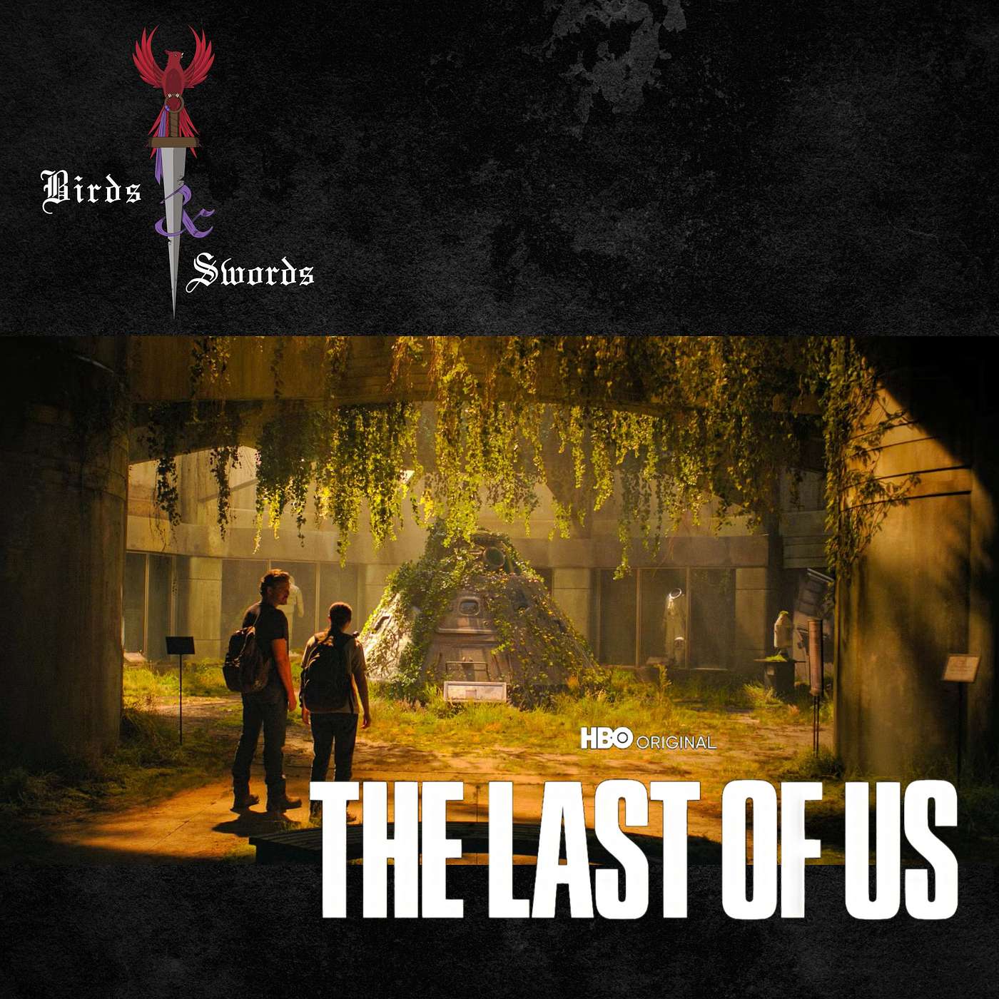 Birds & Swords - LVL4: E7 "The Last of Us: Season 2"