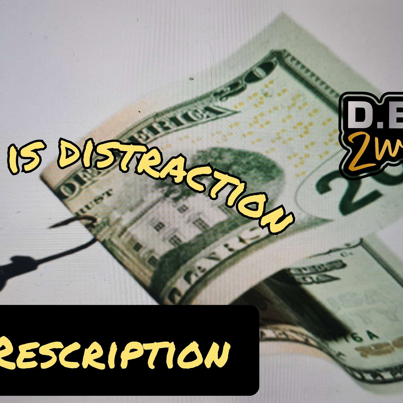 152nd Rescription: Money is a distraction